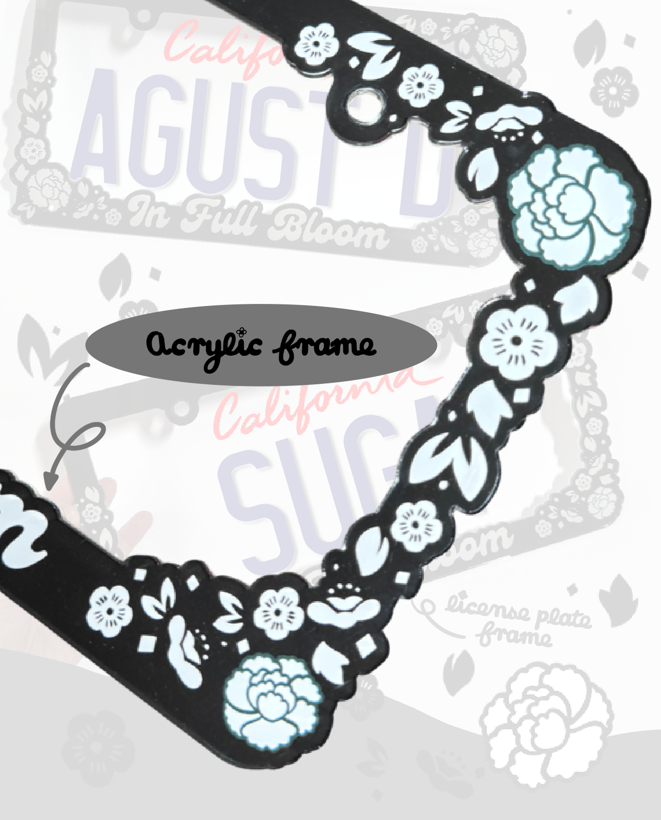 Suga Inspred Acrylic License Plate Frame